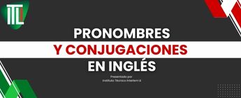 Dominando pronombres y verbos en inglés